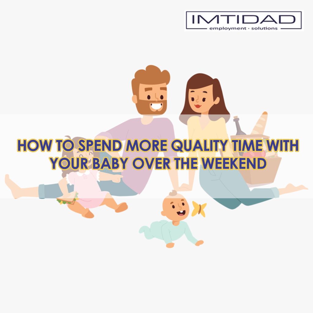 How to spend more quality time with your baby over the weekend